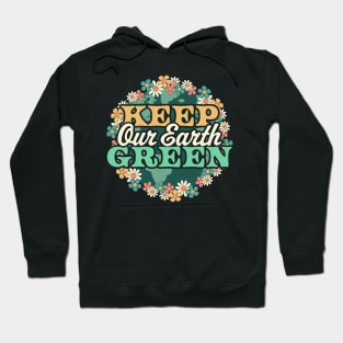 Keep Our Earth Green - Retro Daisy Flower Floral Earth Day Hoodie